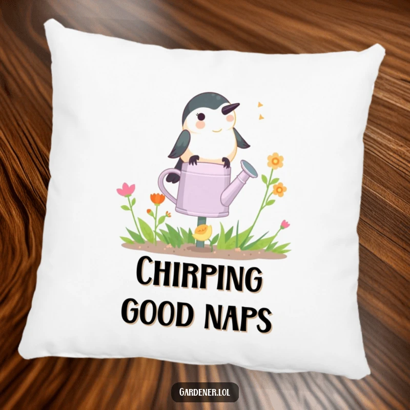 Funny Chickadee Gardener Pillow: A happy chickadee chirps on a watering can, offering comfort and a cheerful touch to your decor.