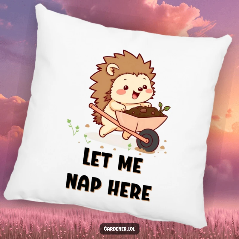 Funny pillow featuring a chubby hedgehog character excitedly pushing a wheelbarrow full of soil, offering comfort and humorous garden decor.