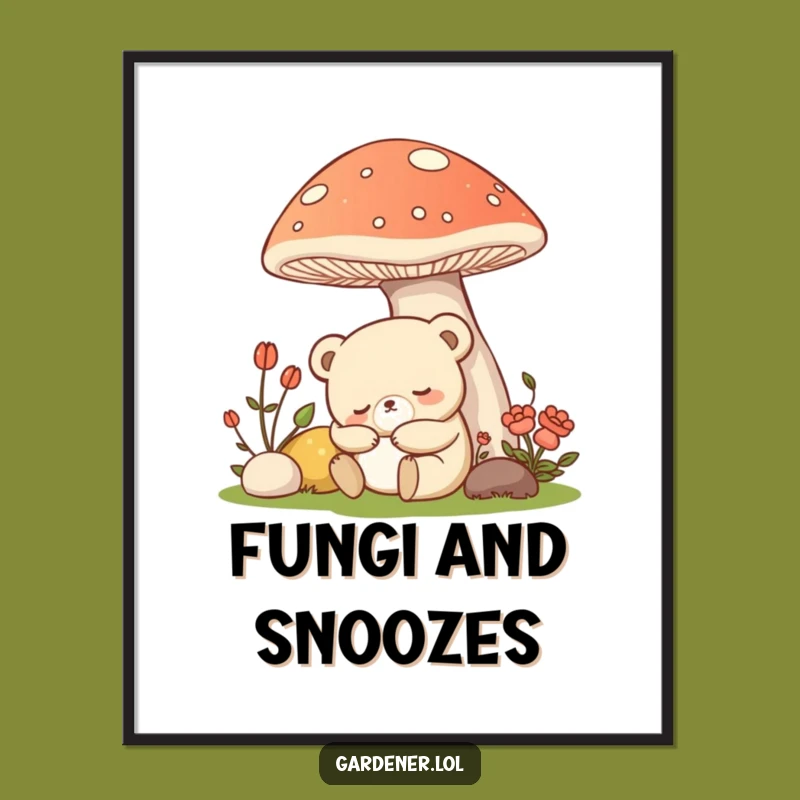 Funny Kawaii Bear Gardener Poster, Sleepy Mushroom Scene, Whimsical Art Gift