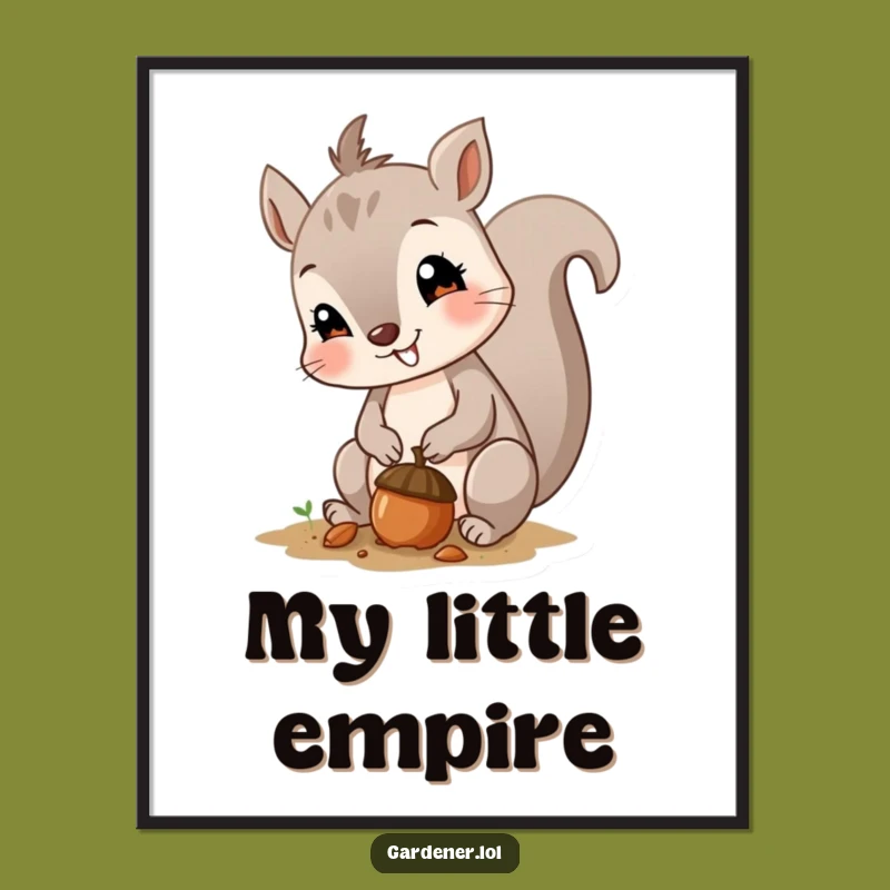 Funny Squirrel Planting Acorn Poster: Charming Art for a Hilarious Nature Lover's Funny Gift!