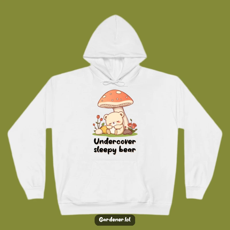 Cozy Funny Kawaii Bear Gardener Hoodie, Sleepy Mushroom Dweller, Warm Gift