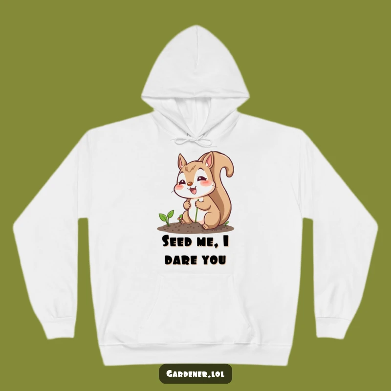 Funny Squirrel Planting Seeds Hoodie - Cozy & Cheerful Gardener Sweatshirt Gift