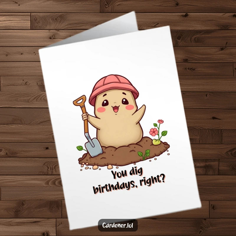 Funny Free Printable Birthday Card: Delighted Kawaii Mole gardener emerging from soil with a trowel, a cheerful DIY gift.