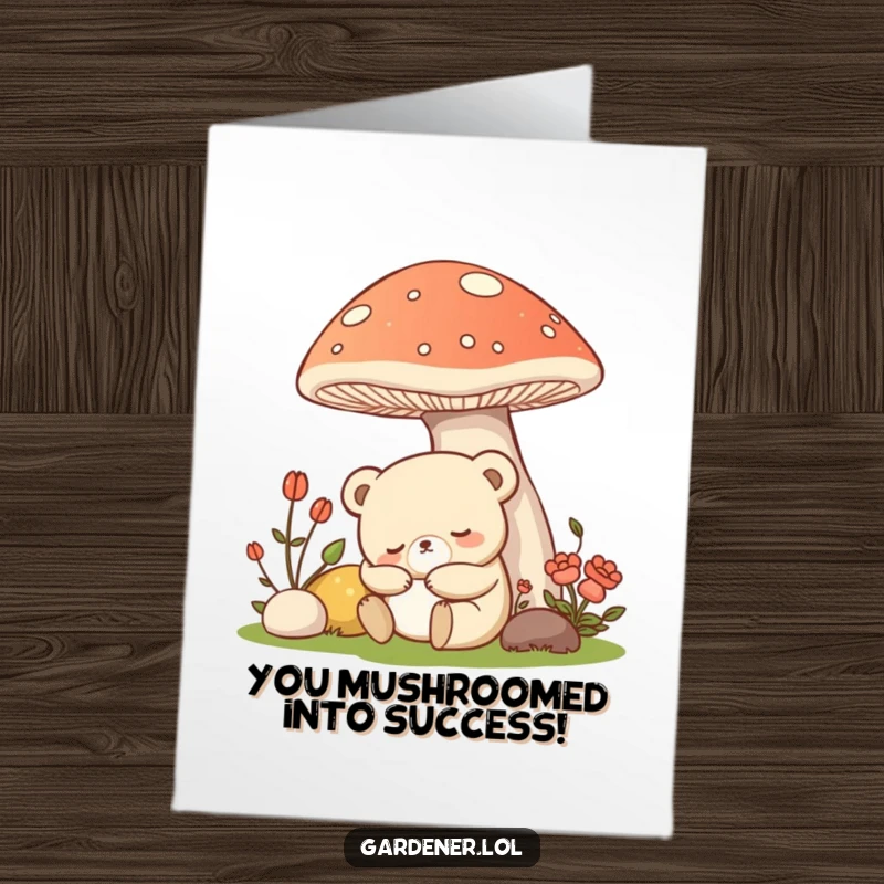Funny Free Printable Congratulations Card: Sleepy Kawaii Bear gardener napping under a mushroom, a cute downloadable for any win.