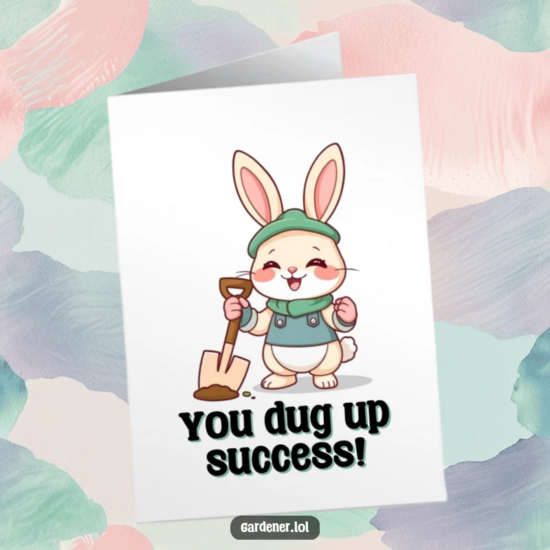 Funny Free Printable Congratulations Card: Happy rabbit gardener with spade, spreading good vibes.