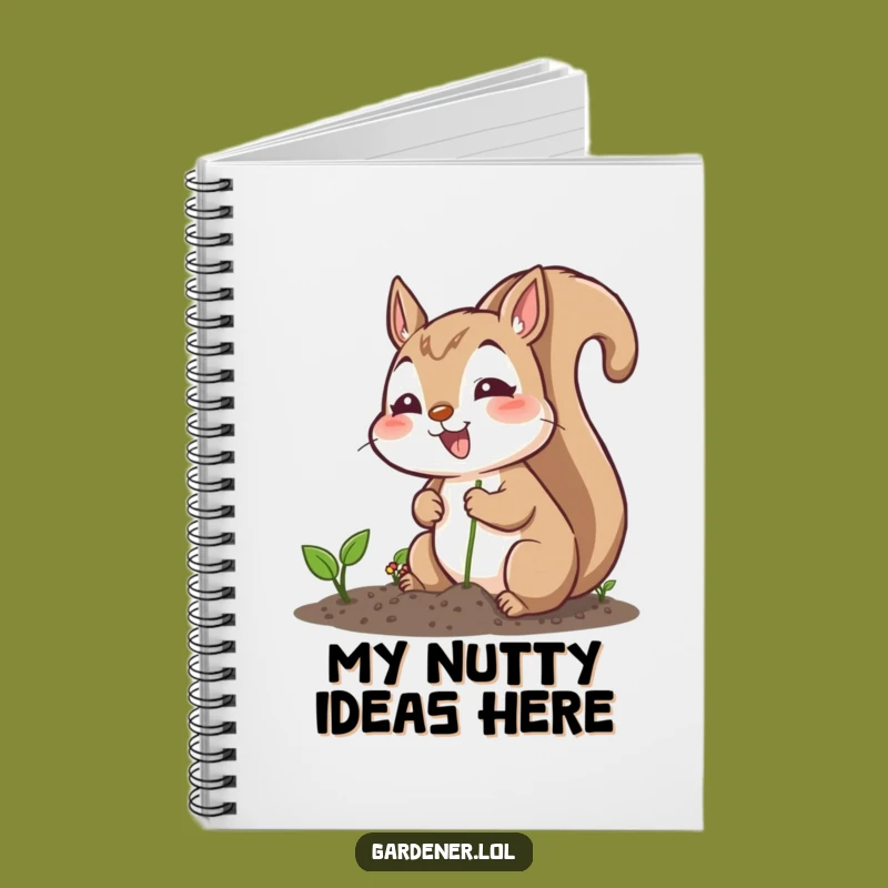 Funny Squirrel Planting Seeds Notebook - Cheerful Gardener's Journal Gift