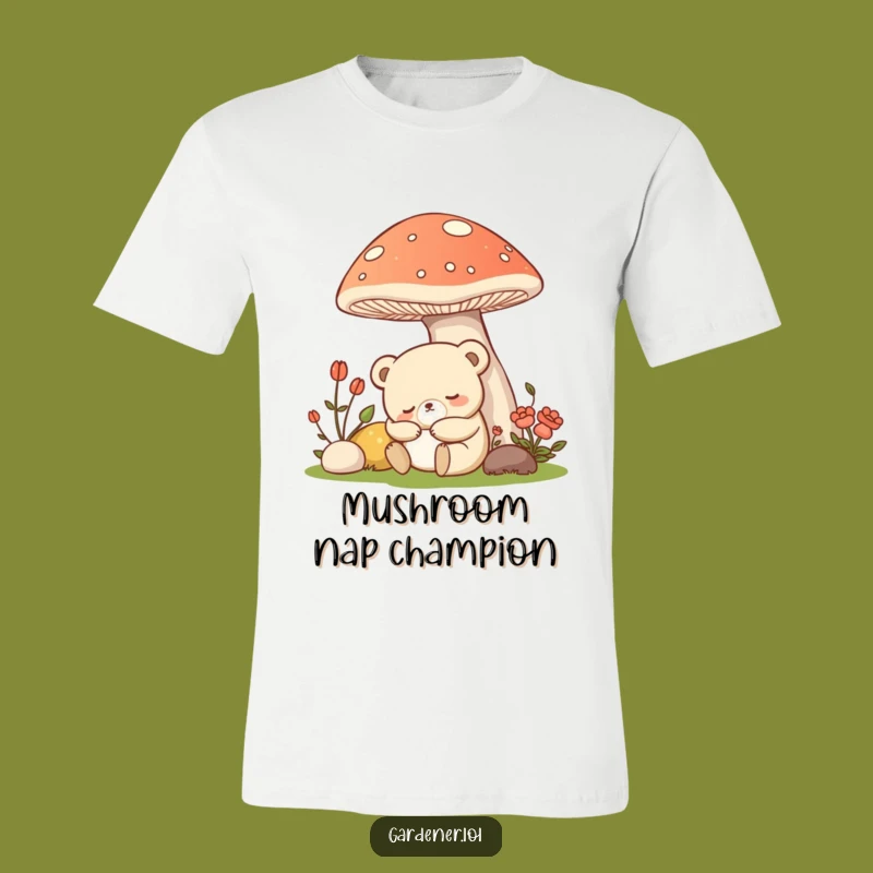 Funny Kawaii Bear Gardener T-Shirt, Sleepy Mushroom Napper Tee, Relaxing Gift