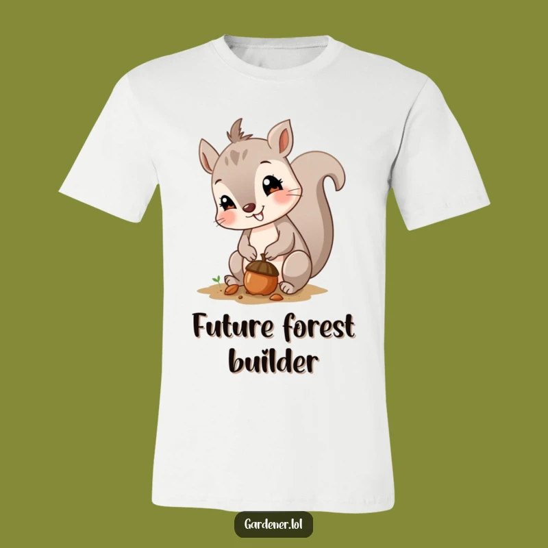 Funny Squirrel Planting Acorn T-Shirt: Cute & Hilarious Nature Tee for a Funny Gift!